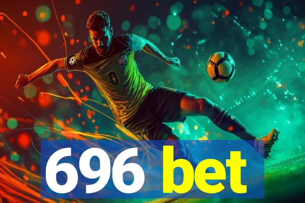 696 bet